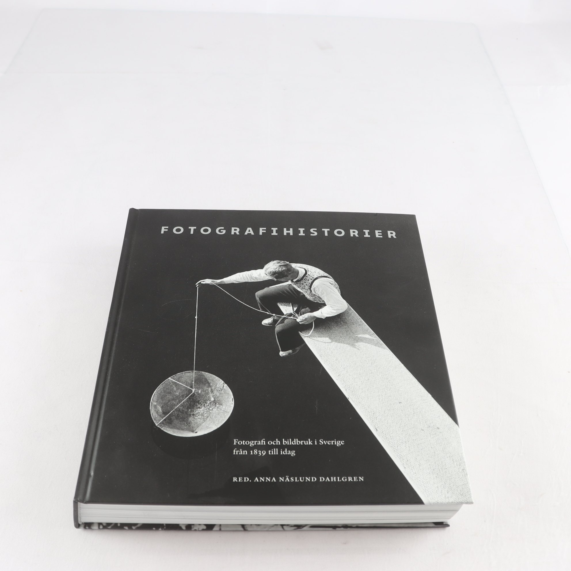 Fotografihistorier: Fotografi och bildbruk i Sverige från 1839 till idag