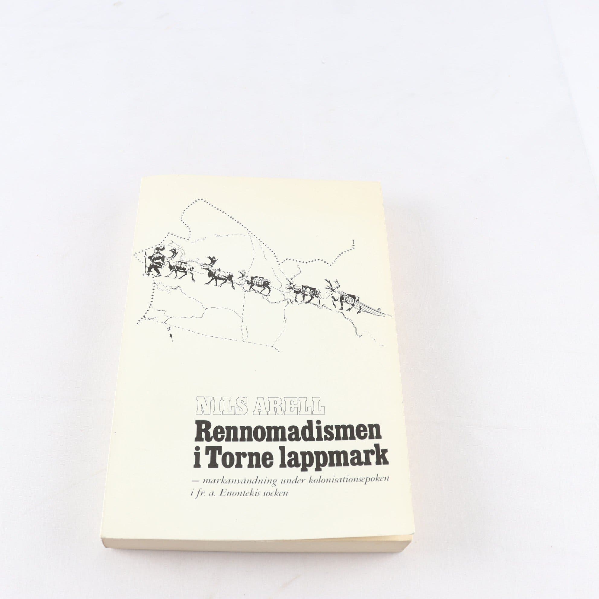 Nils Arell, Rennomadismen i Torne lappmark