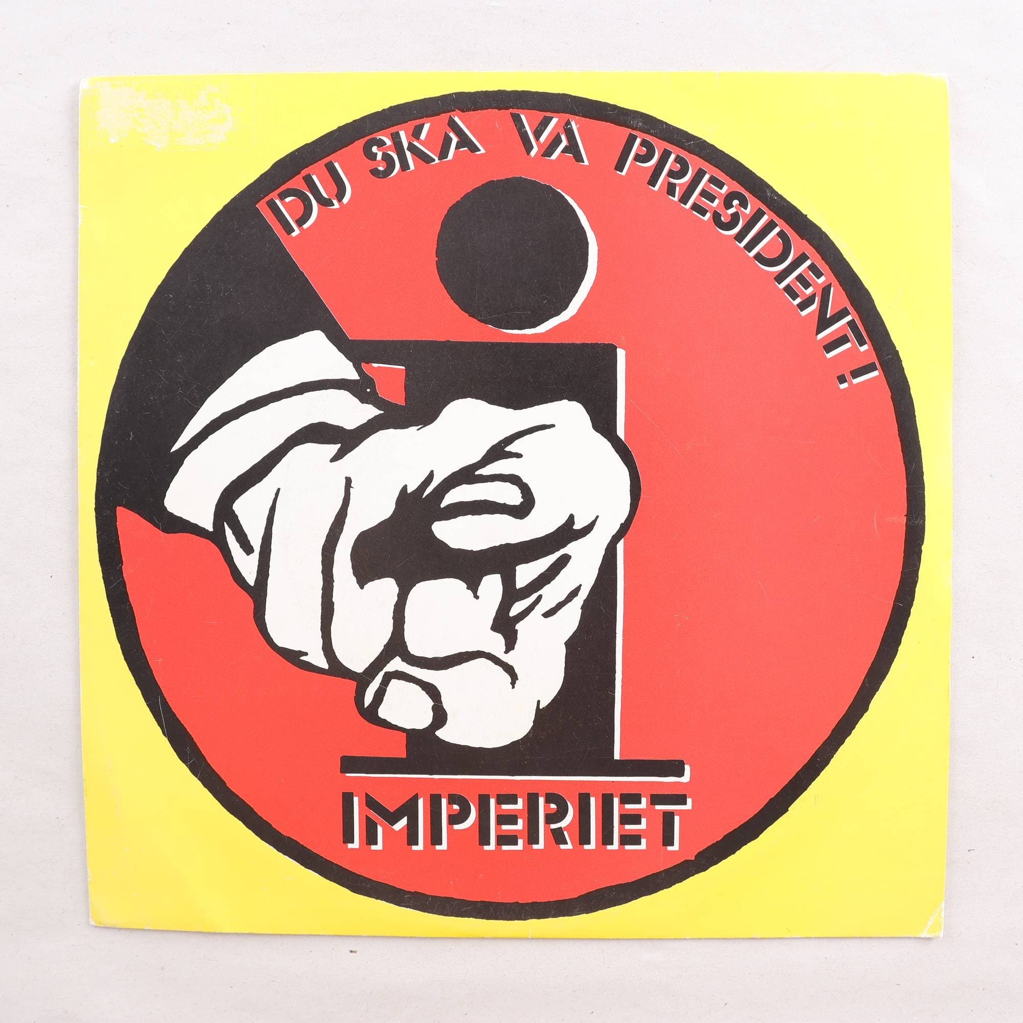 LP, 7″ imperiet-Du ska vara president
