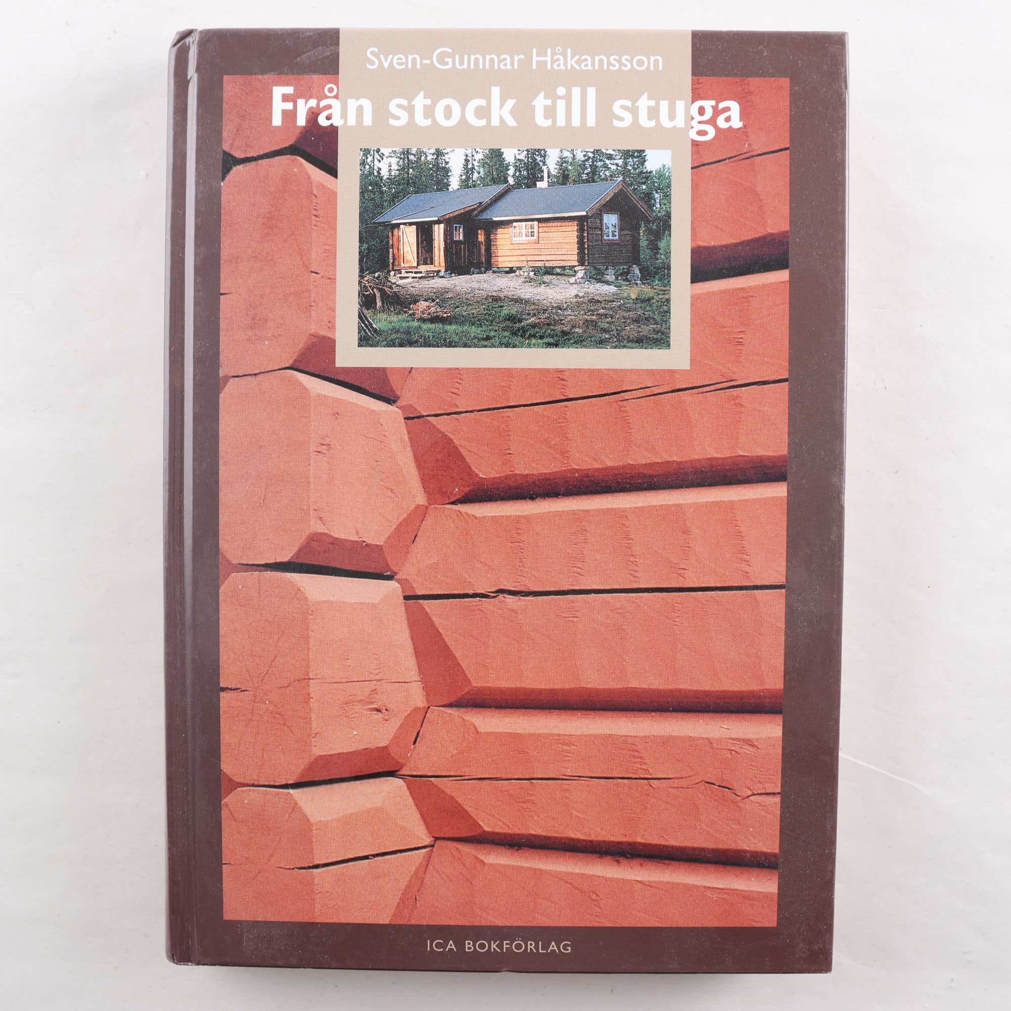 Sven-Gunnar Håkansson, Från stock till stuga