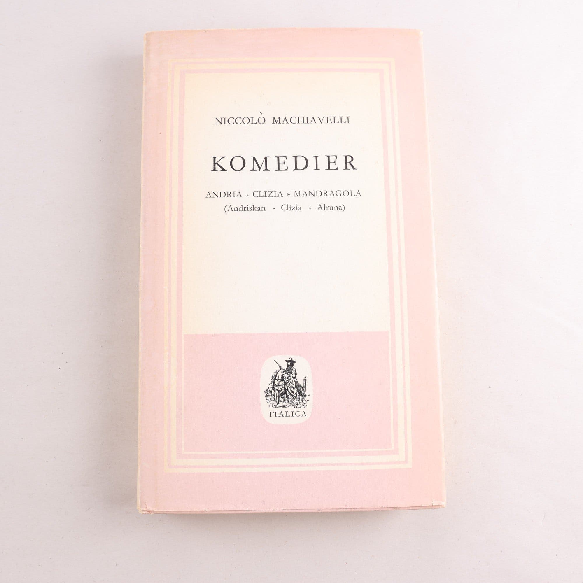 Niccolò Machiavelli, Komedier: Andria / Clizia / Mandragola