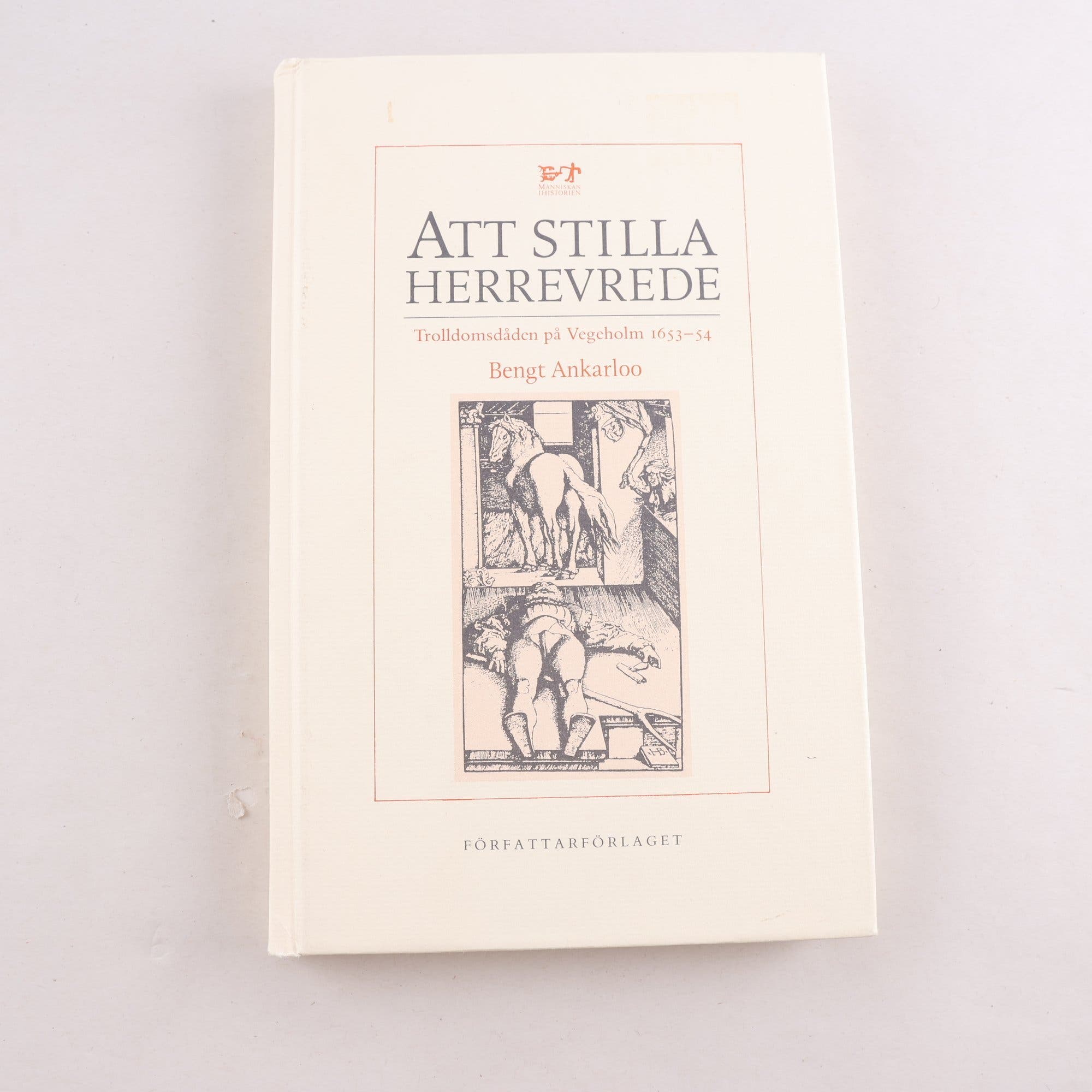 Att stilla herrevrede: Trolldomsdåden på Vegeholm 1653-54