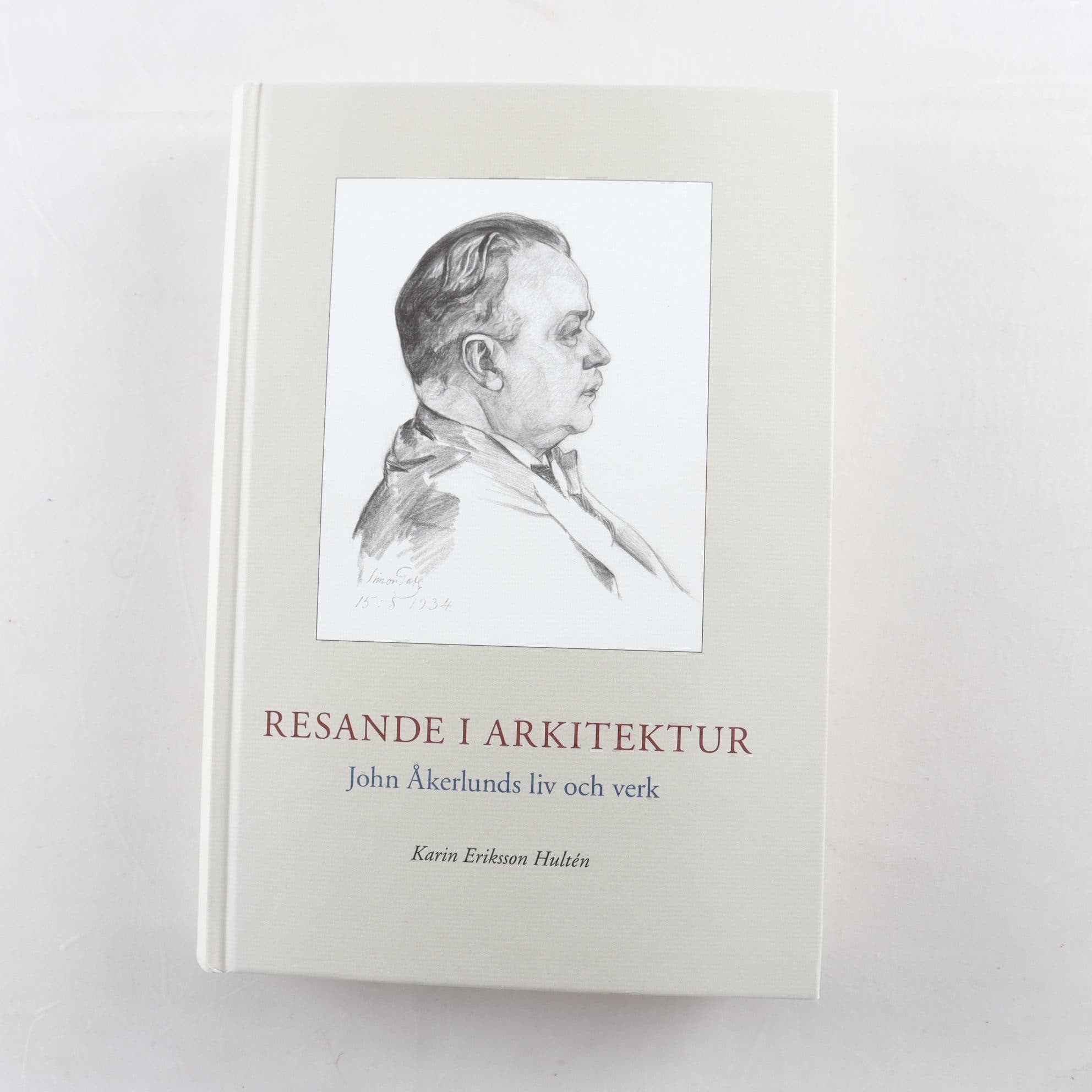 Resande i arkitektur: John Åkerlunds liv och verk