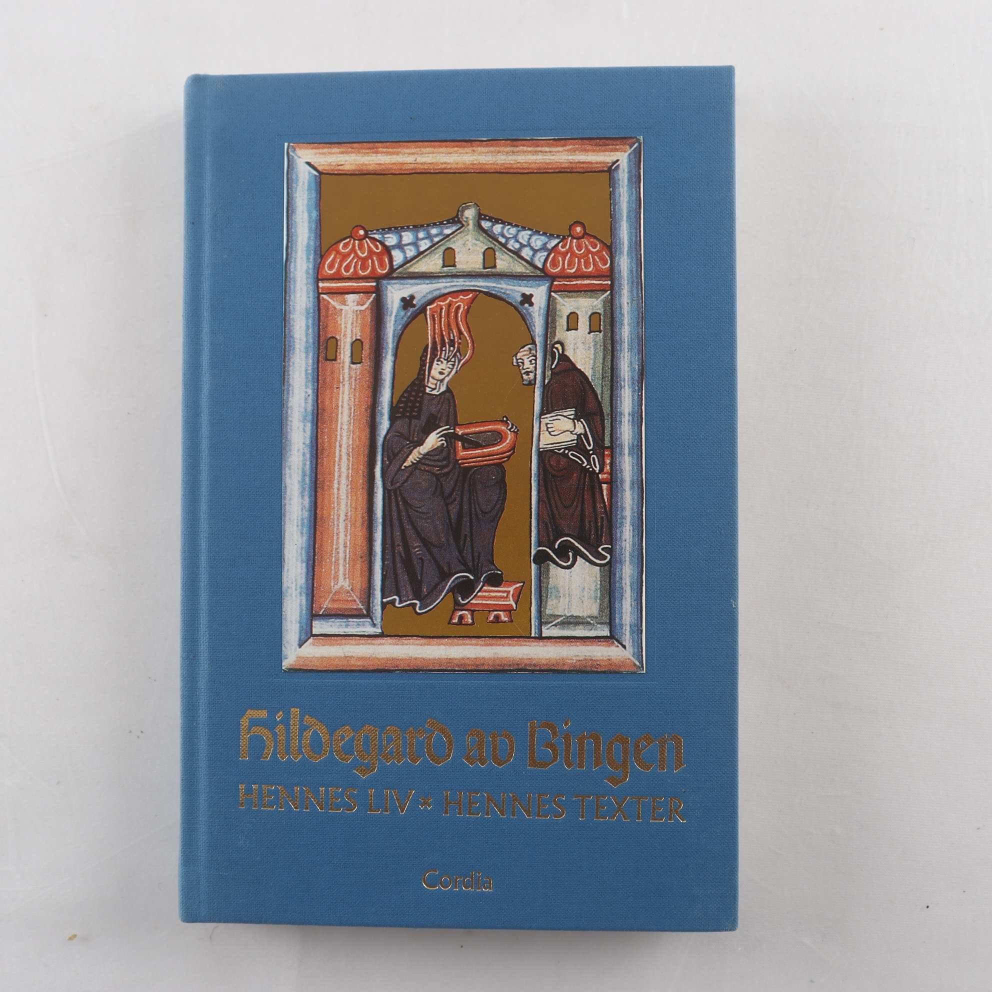 Hildegard av Bingen: Hennes liv – hennes texter