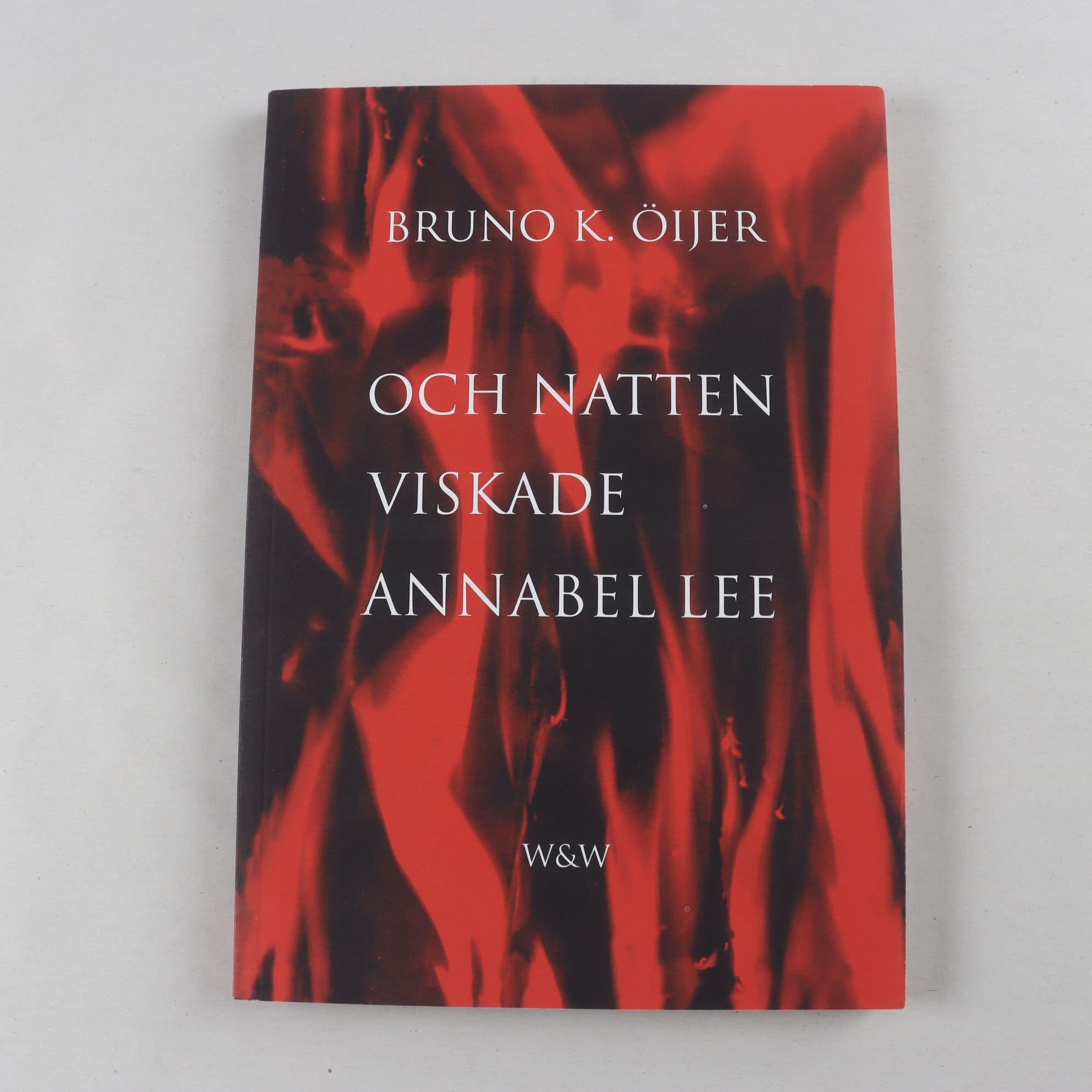 Bruno K. Öijer, On natten viskade Annabel Lee (signerad)