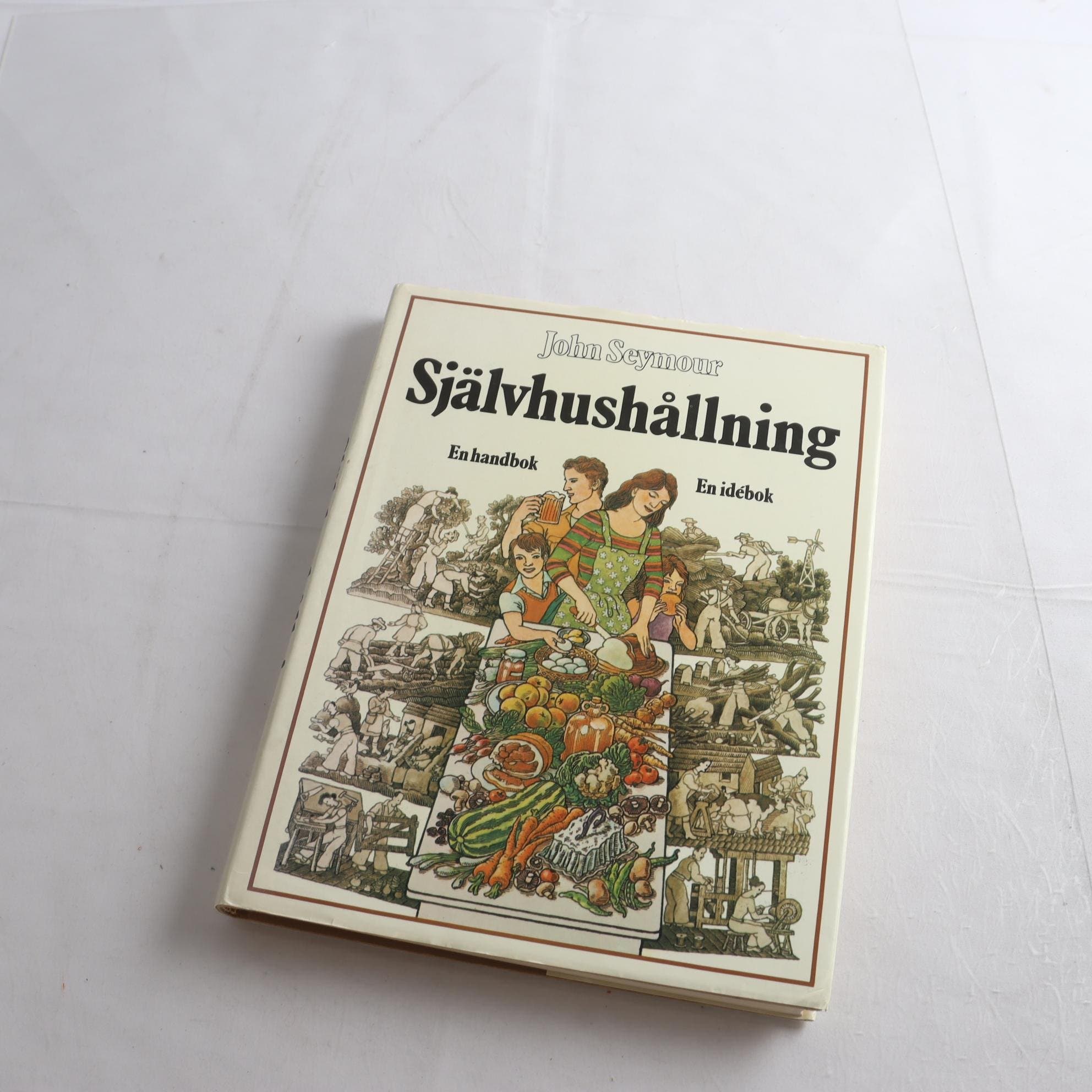 John Seymour, Självhushållning: En handbok En idébok