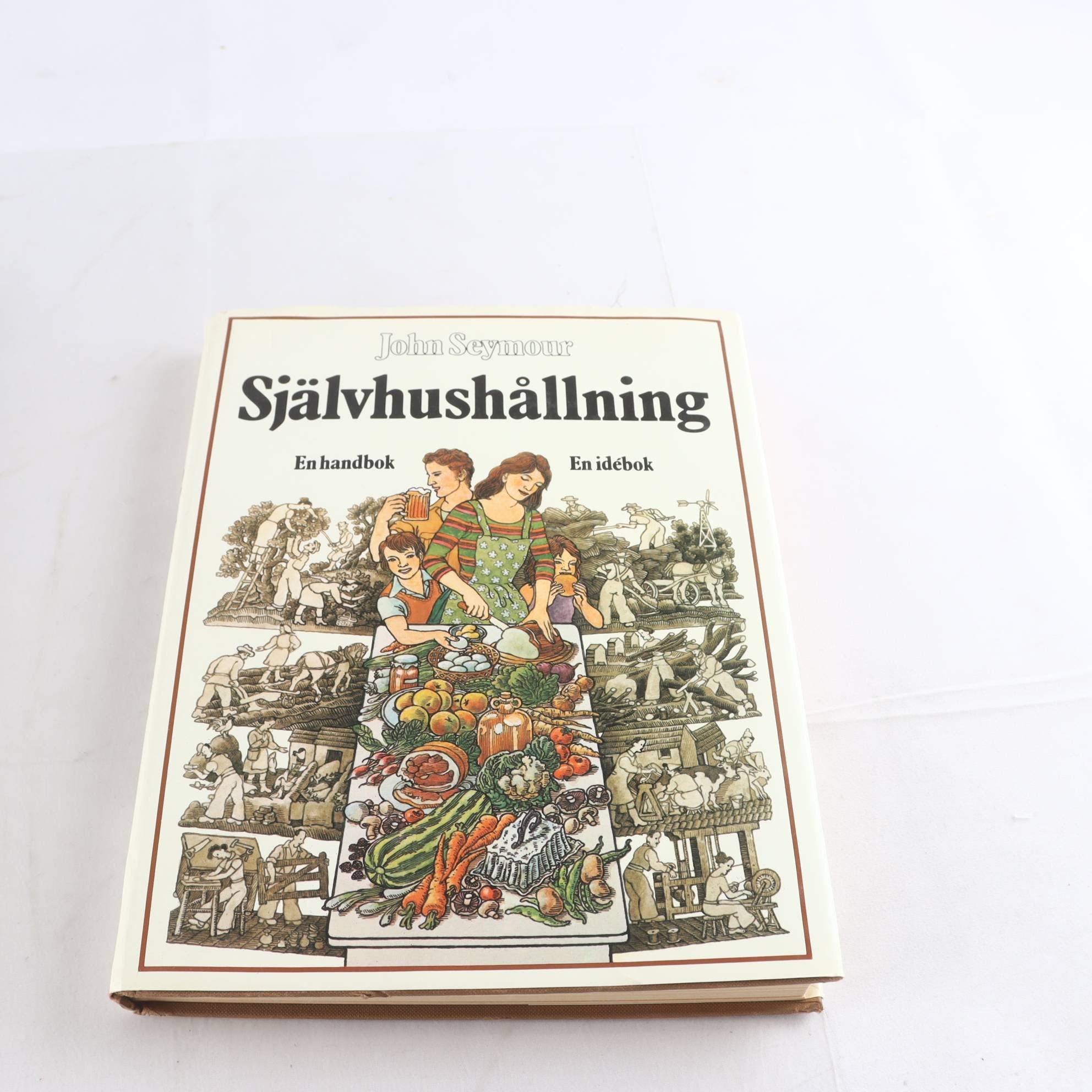 John Seymour, Självhushållning: En handbok En idébok