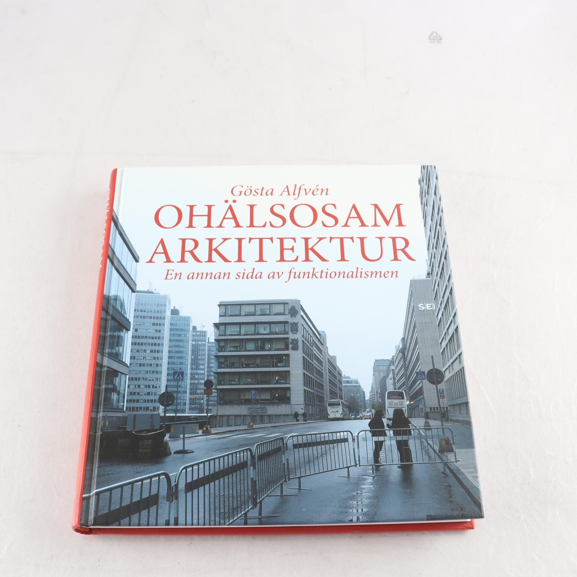 Ohälsosam arkitektur – En annan sida av funktionalismen