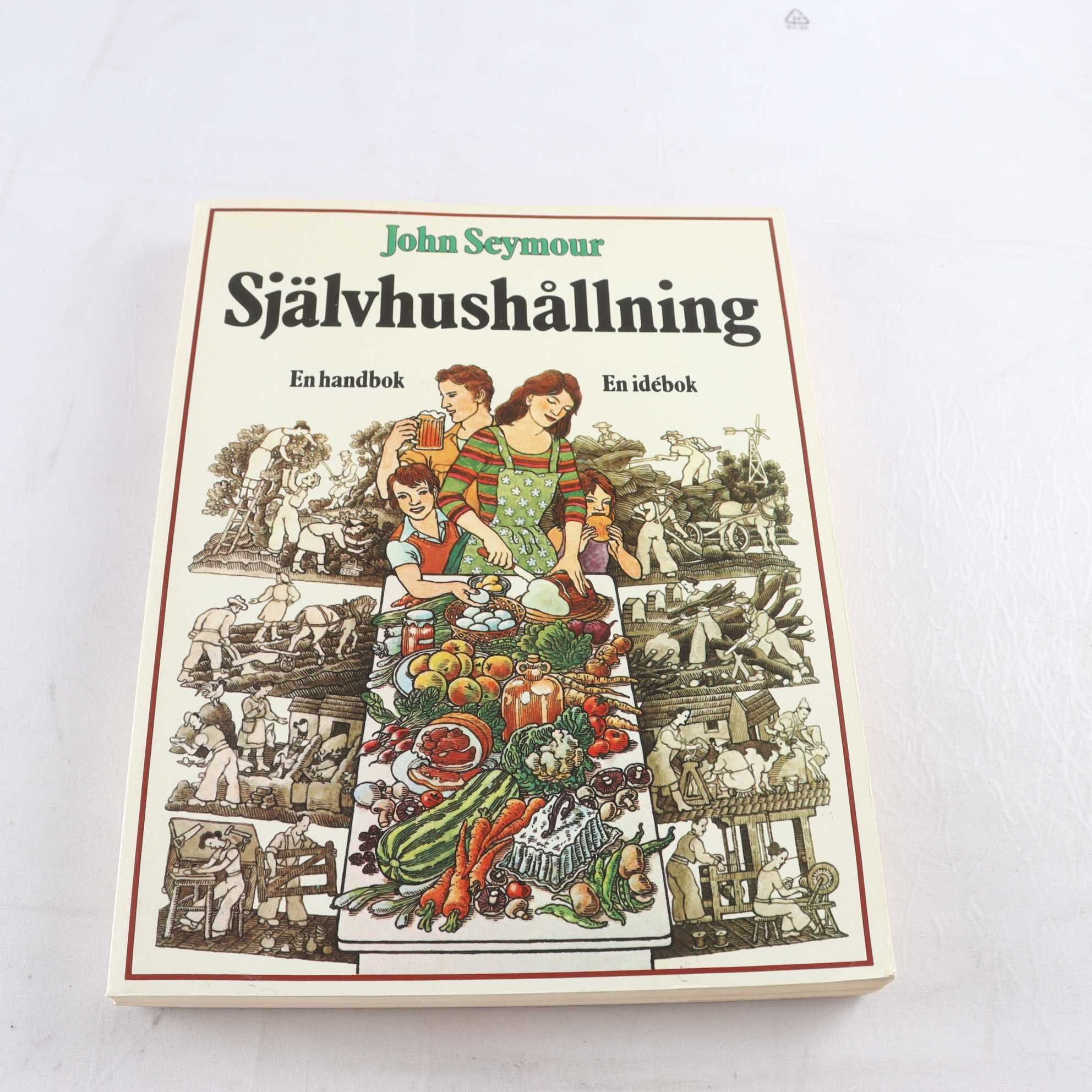 John Seymour, Självhushållning: En handbok En idébok