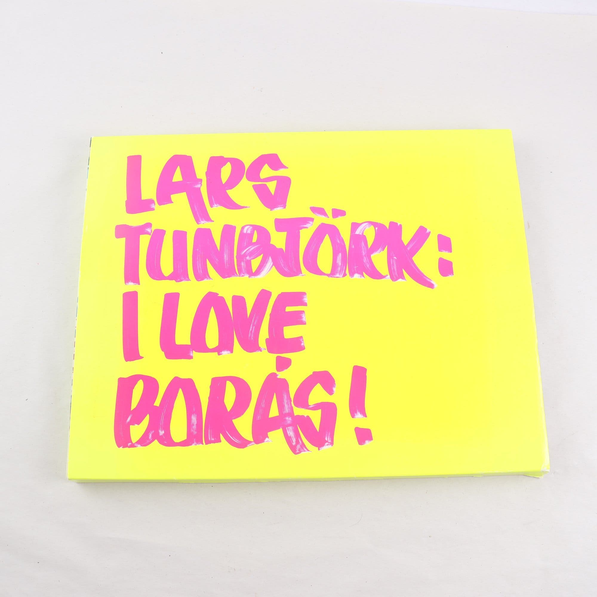 Lars Tunbjörk, I Love Borås!