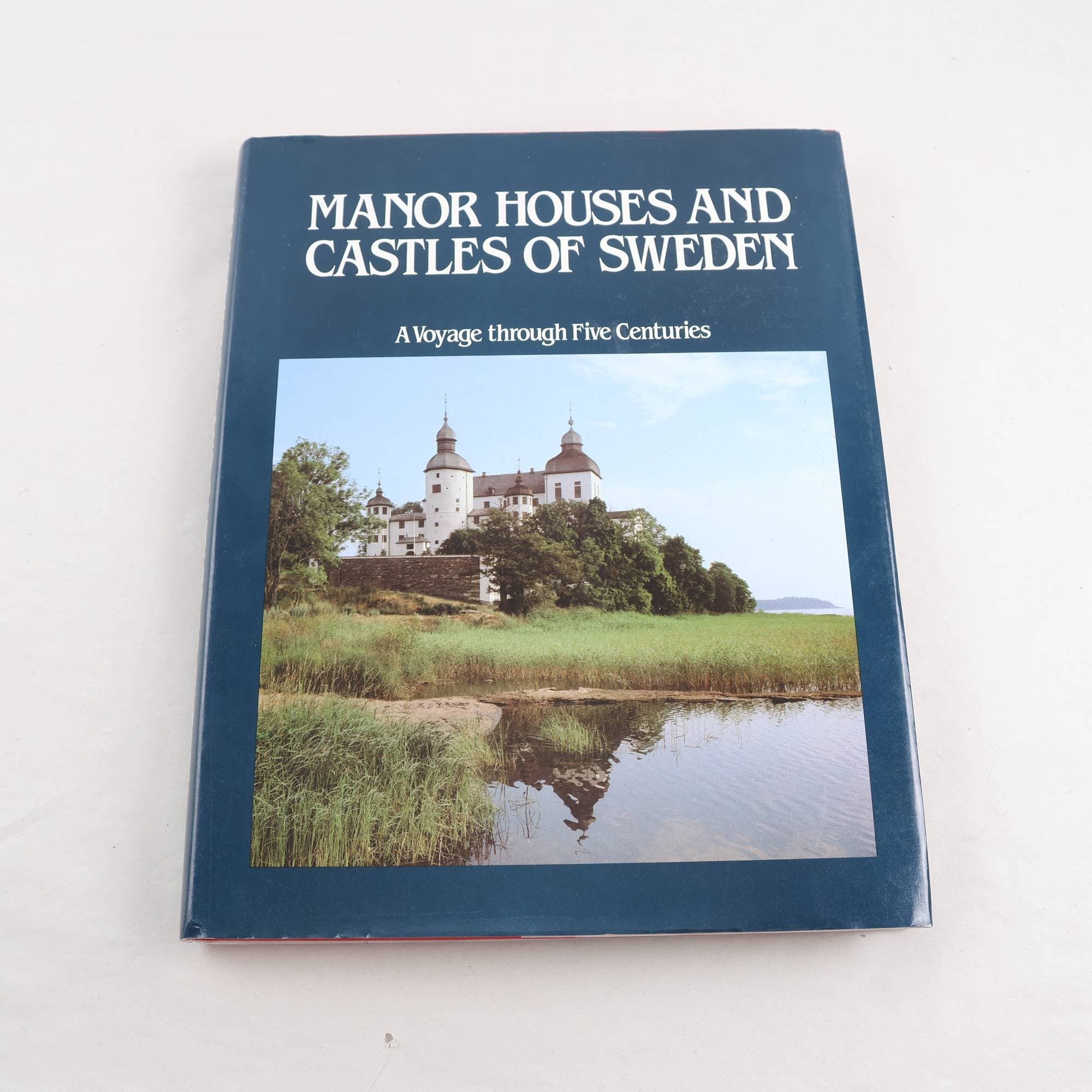 Manor Houses and Castles of Sweden: A Voyage Through Five Centuries